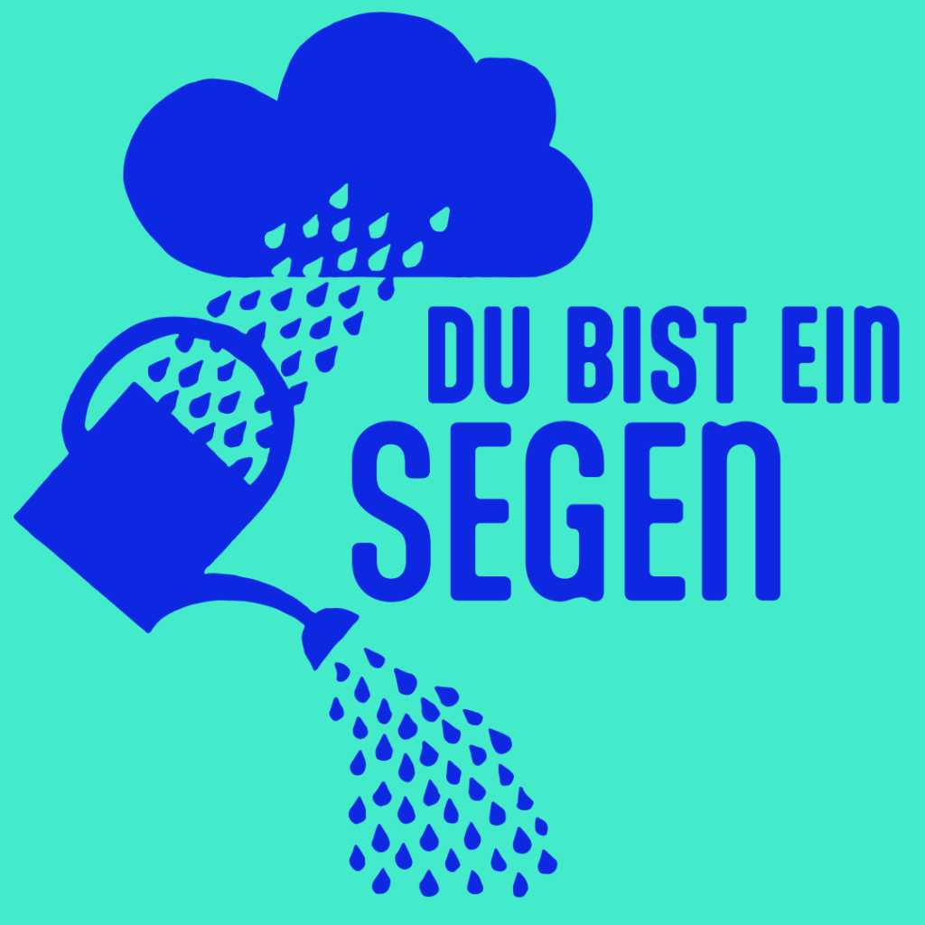 Du bist ein Segen